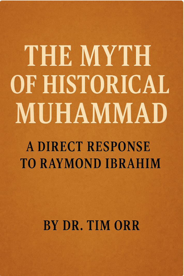 The Myth of Historical Muhammad: A Direct Response to Raymond Ibrahim